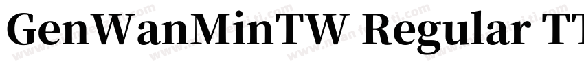 GenWanMinTW Regular TTF字体转换